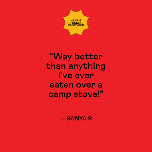 Way better than anything I’ve ever eaten over a camp stove!