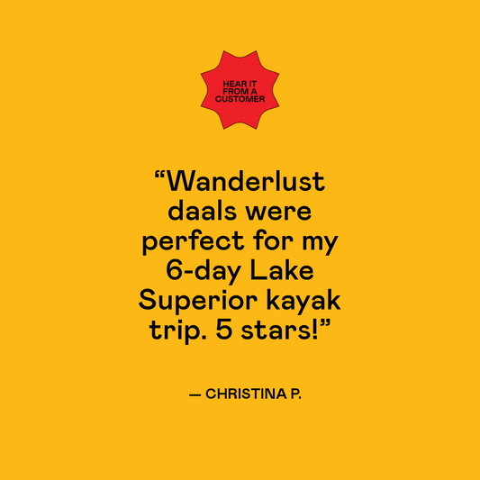 Wanderlust daals were perfect for my 6-day Lake Superior kayak trip